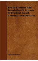 Key To Exercises And Translation Of Extracts In Practical French Grammar And Exercises.