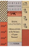 Horse Locomotion - A Historical Article on the Mechanics of Equine Movement