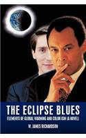 The Eclipse Blues: Elements Of Global Warming And Color-ism (A Novel)(English)