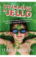 Swimming in Jello: Memories of Navigating the Treacherous Waters of Junior High in the Sixties