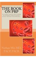 Book on PRP: An easy to understand "consumer's guide" to understanding how platelet-rich plasma is used to treat problems such as tendonitis, ligament damage, bu