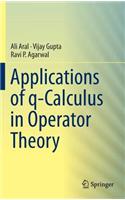 Applications of Q-Calculus in Operator Theory