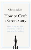 How to Craft a Great Story