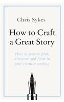 How to Craft a Great Story