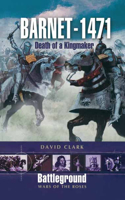 Barnet 1471: Death of a Kingmaker(Battleground Wars of the Roses)