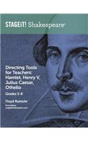 STAGEiT! Shakespeare Directing Tools for Teachers Grades 5-8