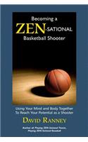 Becoming a Zen-Sational Basketball Shooter