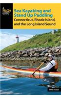 Sea Kayaking and Stand Up Paddling Connecticut, Rhode Island, and the Long Island Sound