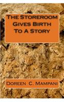 The Storeroom Gives Birth To A Story