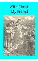 With Christ, My Friend