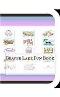 Beaver Lake Fun Book: A Fun and Educational Book About Beaver Lake(English)