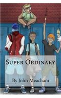 Super Ordinary