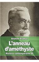 L'anneau d'améthyste: Histoire contemporaine III