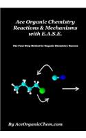 Ace Organic Chemistry Reactions & Mechanisms with E.A.S.E