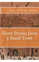 Short Stories from a Small Town