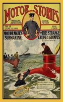 Motor Stories: Motor Matt's Submarine or the Strange Cruise of the Grampus: Thrilling Adventure Motor Fiction: Motor Matt's Submarine or the Strange Cruise of the Grampus: Thrilling Adventure Motor Fiction