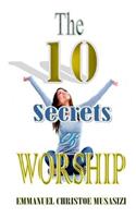 The Ten Secrets of Worship: (1)
