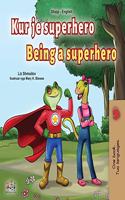 Being a Superhero (Albanian English Bilingual Book for Kids)