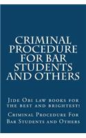 Criminal Procedure For Bar Students and Others