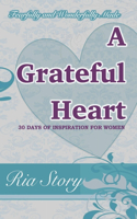 Fearfully and Wonderfully Made: A Grateful Heart(1 Fearfully and Wonderfully Made)