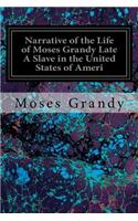 Narrative of the Life of Moses Grandy Late A Slave in the United States of Ameri