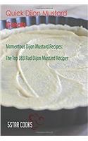 Quick Dijon Mustard Greats: Momentous Dijon Mustard Recipes, the Top 383 Rad Dijon Mustard Recipes