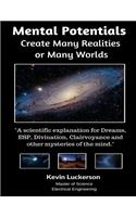 Mental Potentials Create Many Realities or Many Worlds