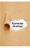 Big Journeys Begin With Small Steps!