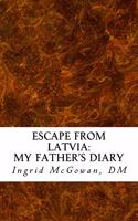 Escape from Latvia: My Father's Diary