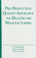 Pre-Production Quality Assurance for Healthcare Manufacturers