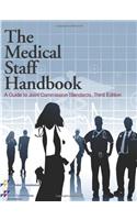 The Medical Staff Handbook: A Guide to Joint Commission Standards: A Guide to Joint Commission Standards