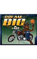 Dream Big