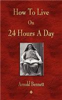 How To Live On 24 Hours A Day