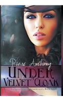 Under a Velvet Cloak