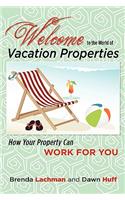 Welcome to the World of Vacation Properties