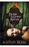 Blood and Other Matter