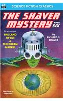 The Shaver Mystery, Book Six