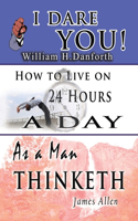 Wisdom of William H. Danforth, James Allen & Arnold Bennett- Including