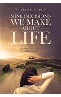Nine Decisions We Make About Life