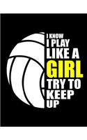 Volleyball GirlI Know I Play Like A Girl: Funny Volleyball Girl Quotes I Know I Play Like A Girl Try To Keep Up Sport Volley High School League 3 Years Monthly Planner 2020, 2021, 2022 Calen