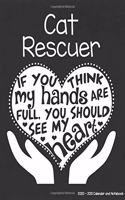 Cat Rescuer 2020-2021 Calendar and Notebook: If You Think My Hands Are Full You Should See My Heart: 2-year Monthly Organizer (Jan 2020 - Dec 2021); Animal Lover Gift Planner Book w/ Custom Mon