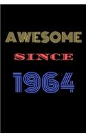 Awesome Since 1964 Notebook Birthday Present: Lined Notebook / Journal Gift For A Loved One Born in 1964