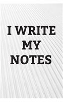 I write My notes: Lined Notebook / Journal Gift, 100 Pages, 6x9, Soft Cover, Matte Finish