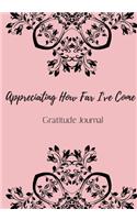 Gratitude Journal. Appreciating How Far I've Come.