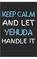 Keep Calm And Let Yehuda Handle It