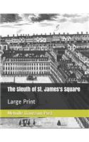 The Sleuth of St. James's Square: Large Print