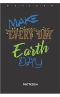 Make every day earth day Notizbuch
