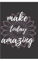 make today amazing