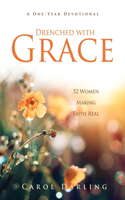 Drenched with Grace: 52 Women Making Faith Real