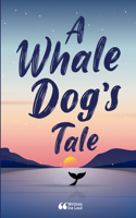 A Whale Dog's Tale